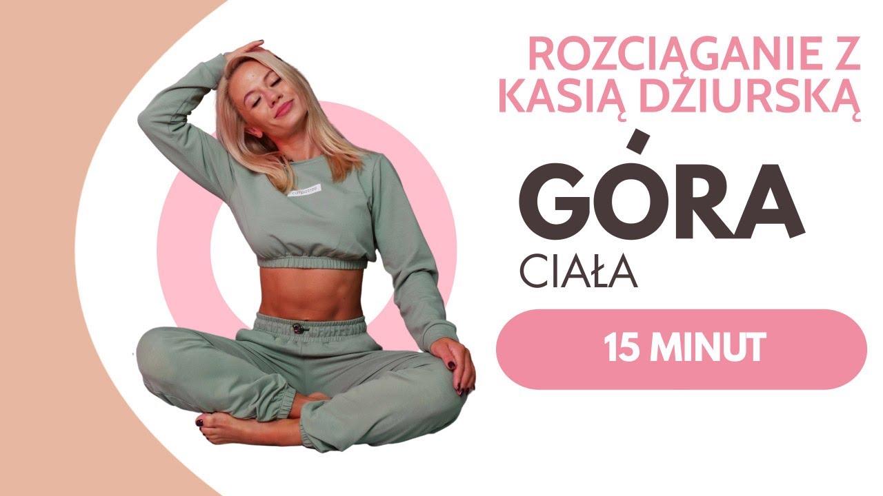 Rozciąganie (stretching) góry ciała po treningu - Kasia Dziurska