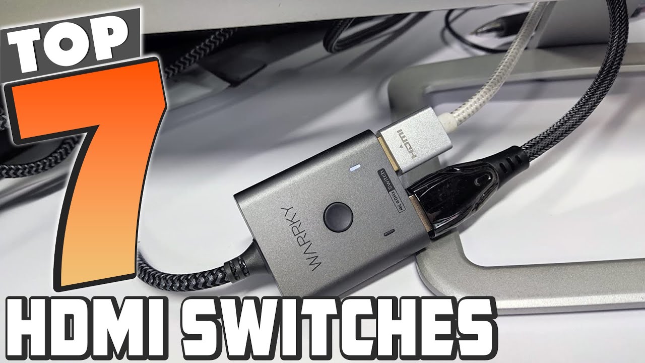7 Best HDMI Switches for Seamless Gaming and Streaming