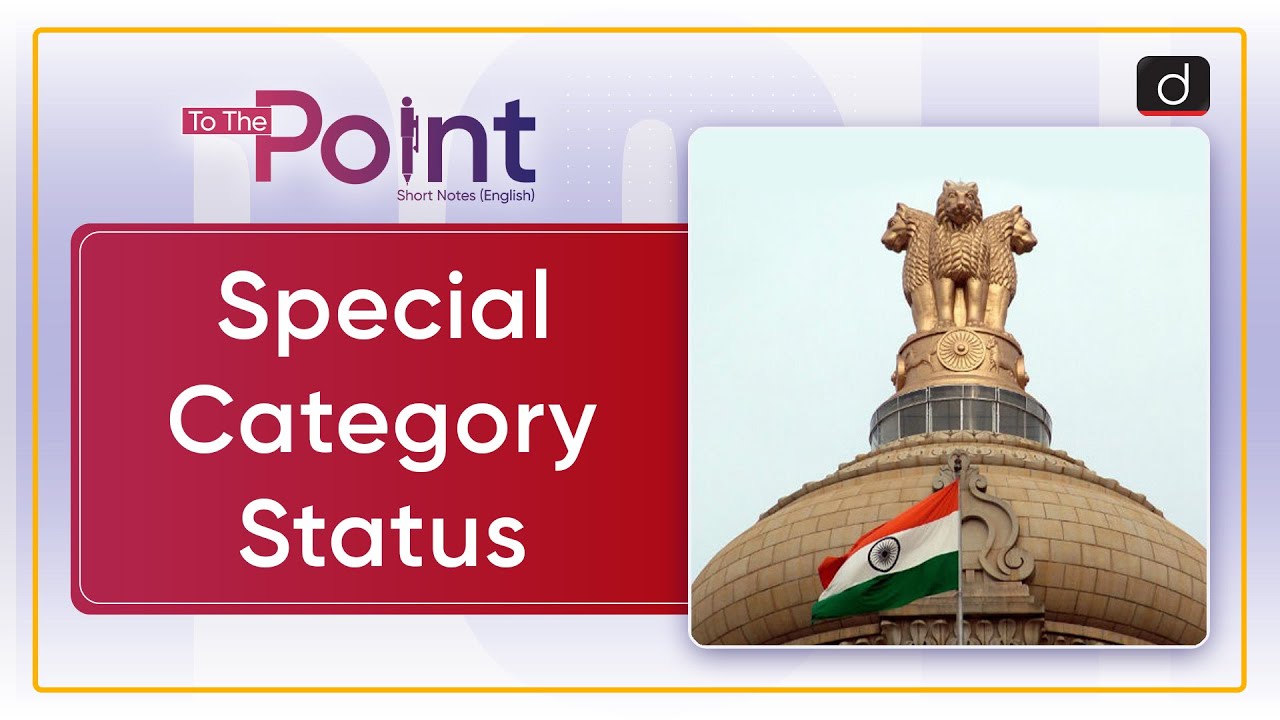 Special Category Status  - To The Point | Drishti IAS English