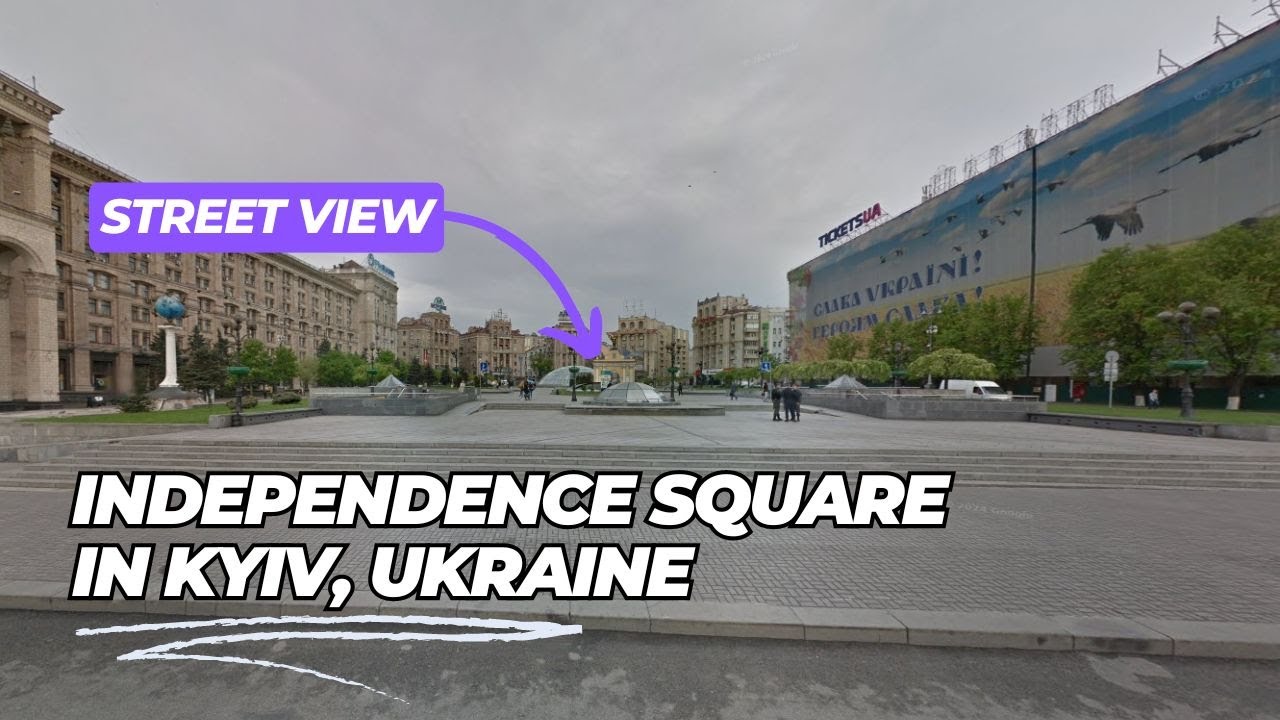 Explore Independence Square in Kyiv, Ukraine 🇺🇦 with Google Street View