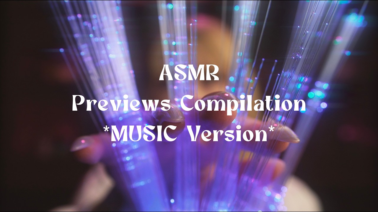 (MUSIC Version) 🎶 ASMR Previews Compilation 🌙✨ (Variety of Triggers for Short Attention Span)