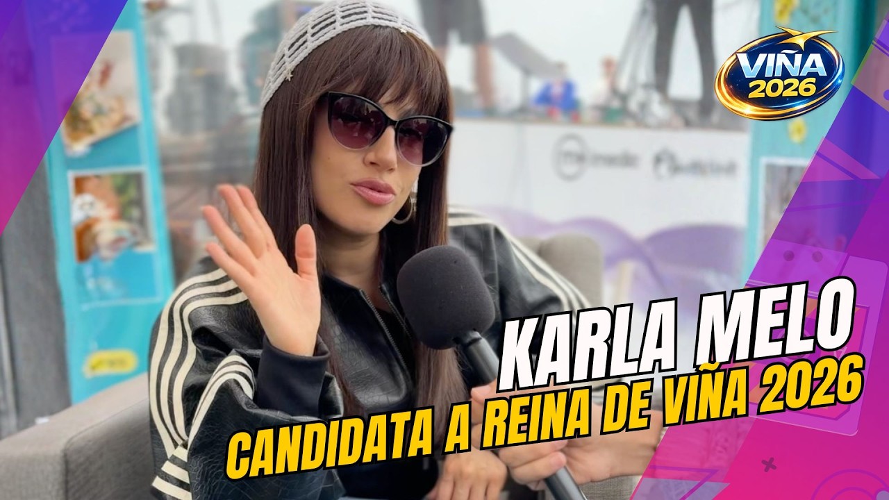 KARLA MELO sin filtro EN VIÑA 2026 👑 CONVERSAMOS DE TODO EN UNA CHARLA RELAJADA 💬🔥 #ReinaDeViña