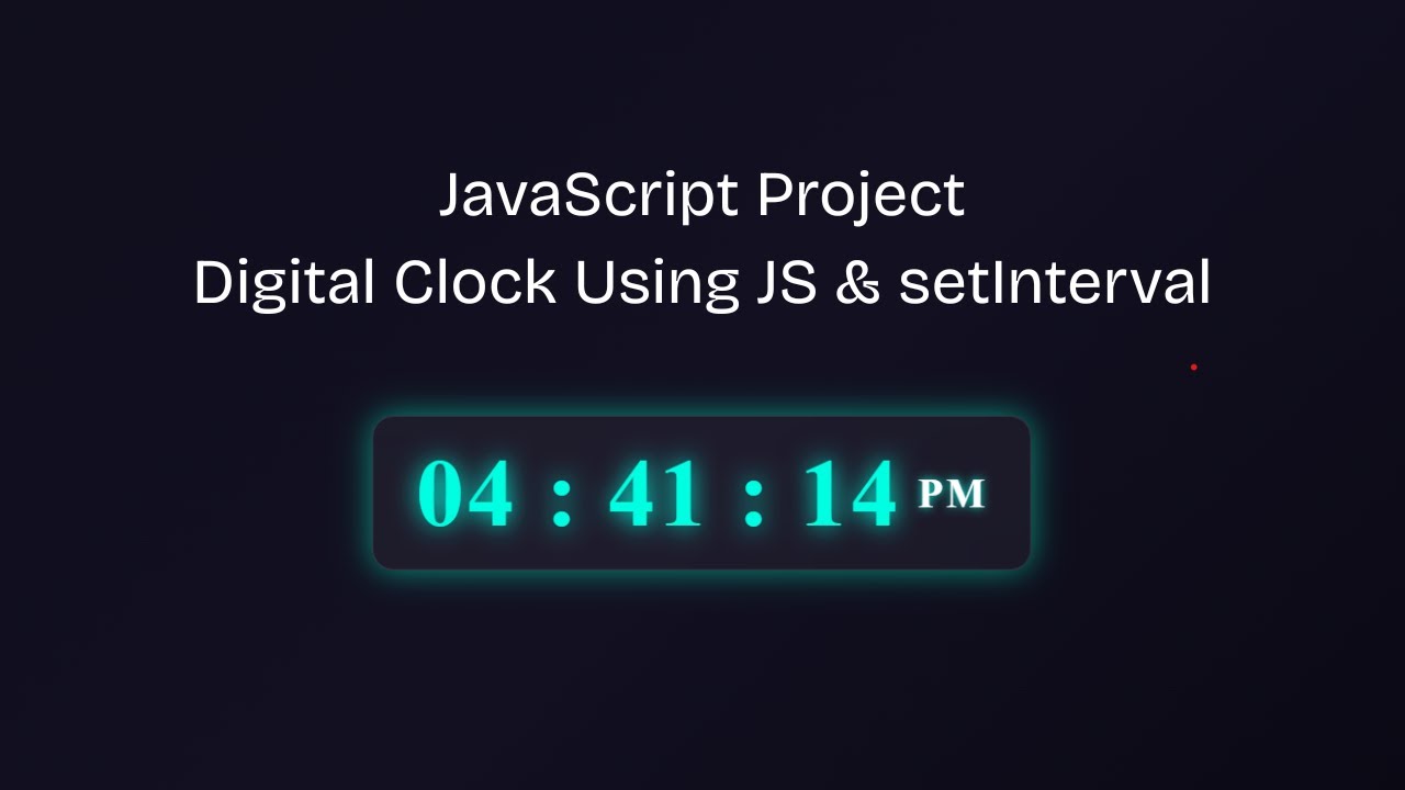 Цифровые часы на JavaScript | Проект часов реального времени для начинающих
