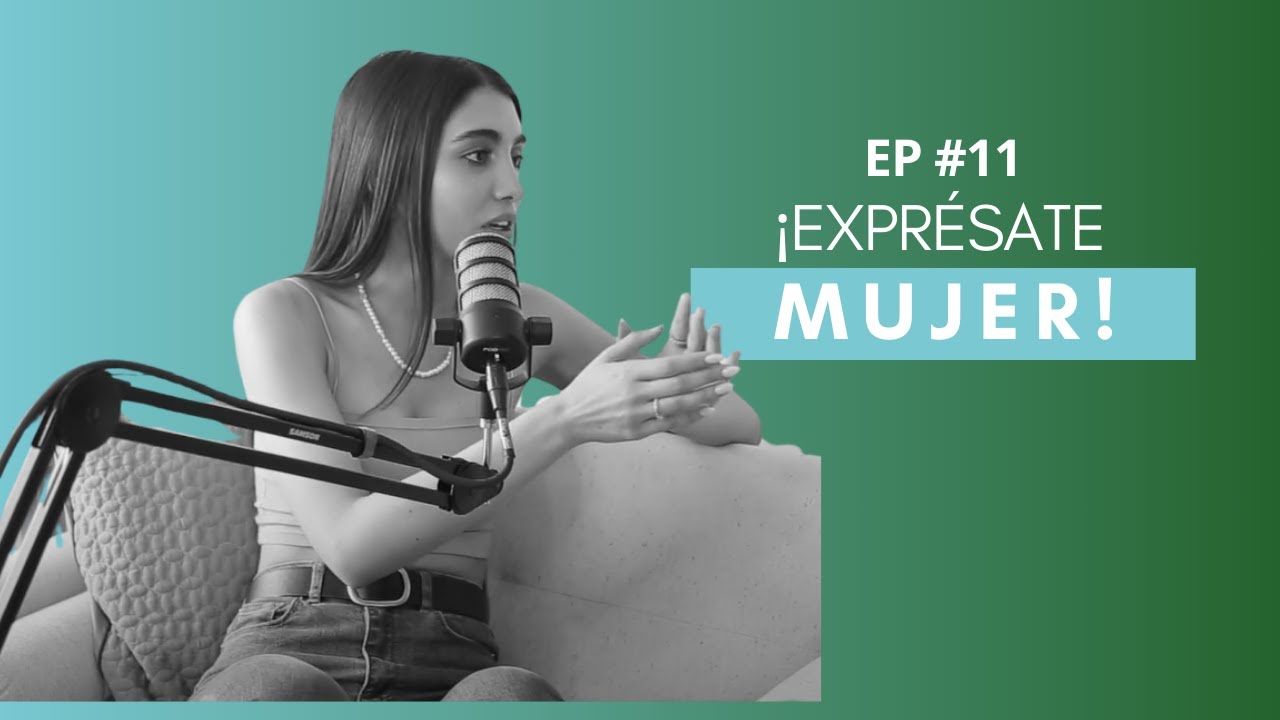 ¡Exprésate mujer! | Alexandra Rocha
