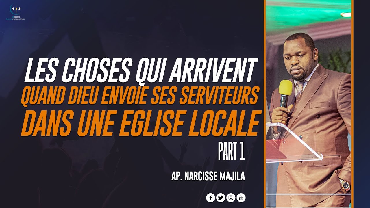 Apôtre Narcisse Majila | LES CHOSES QUI ARRIVENT QUAND DIEU ENVOIE SES SERVITEURS | PART 1