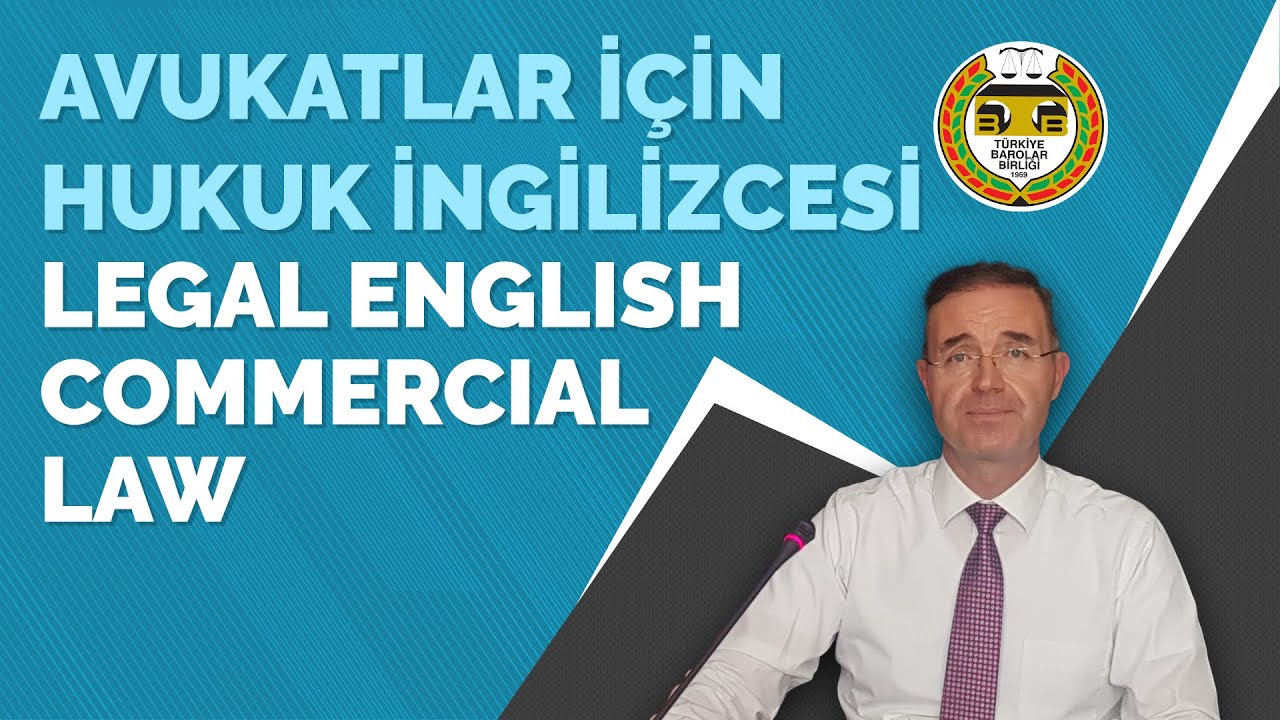 Avukatlar İçin Hukuk İngilizcesi - Legal English - Commercial Law