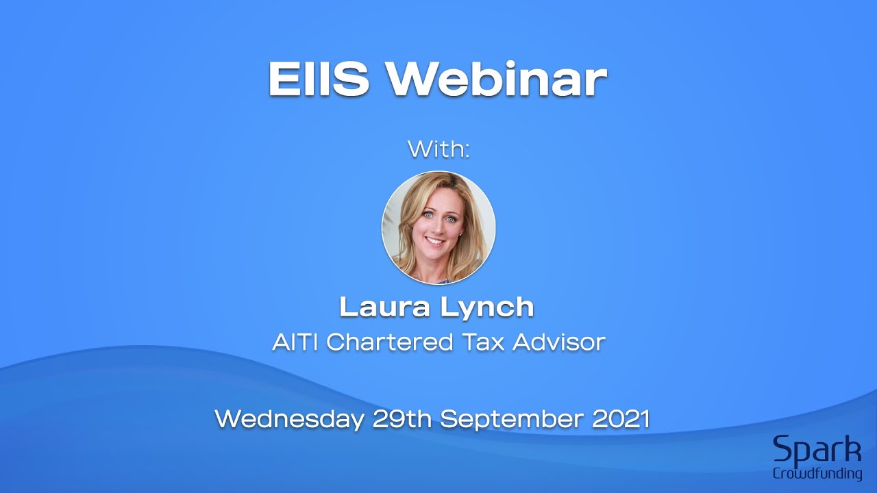 Webinar 22 - EIIS with Laura Lynch (AITI Chartered Tax Advisor)