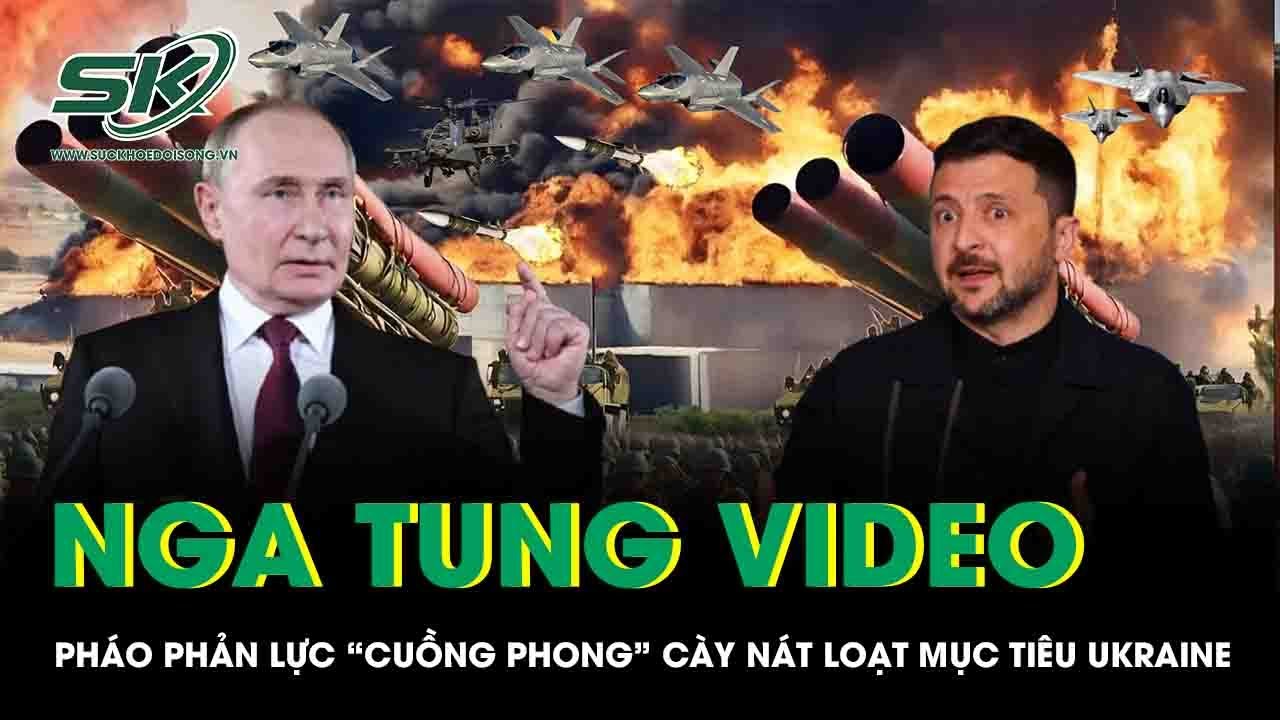 Nga tung video pháo phản lực “Cuồng phong” cày nát loạt mục tiêu Ukraine