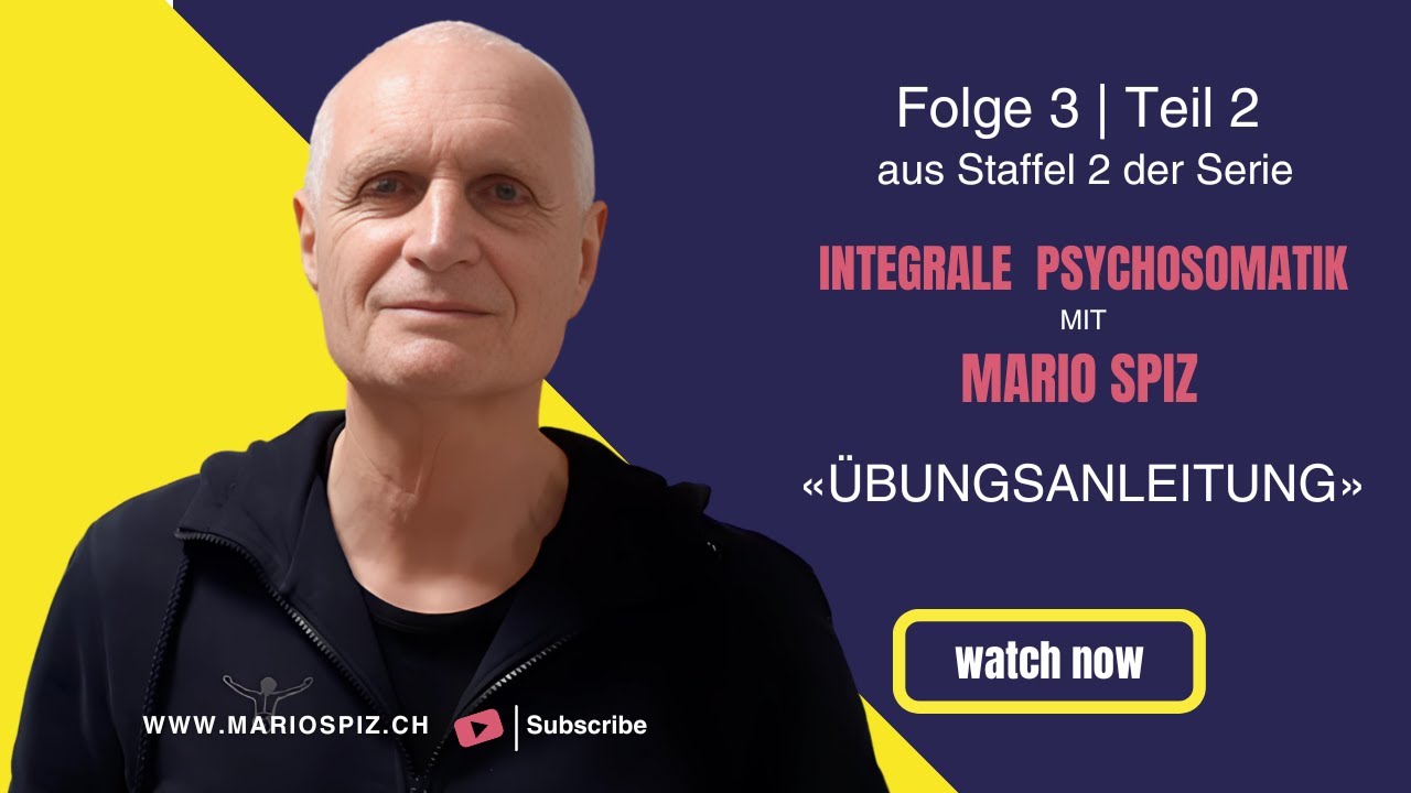 «Integrale Psychosomatik 2» Folge 3 → Übungsanleitung (2.Teil)