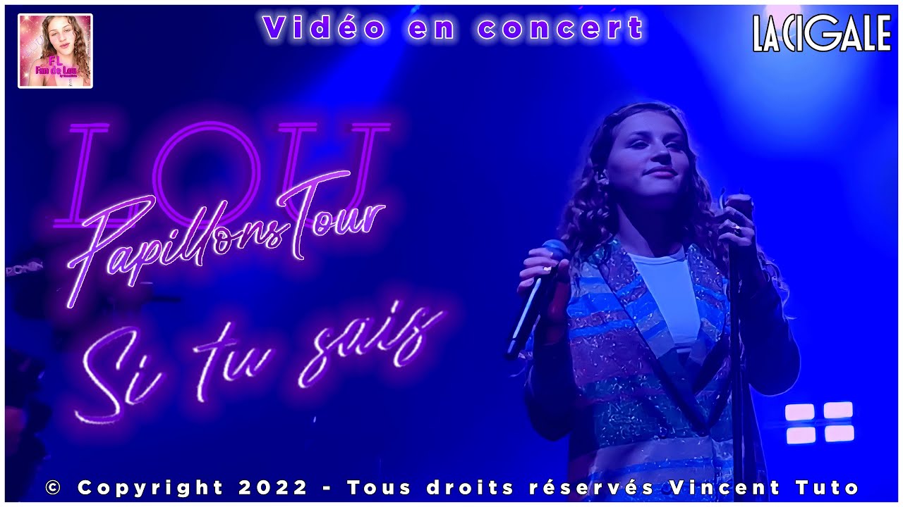 Lou Papillons (Tour) - Si tu sais (La Cigale)