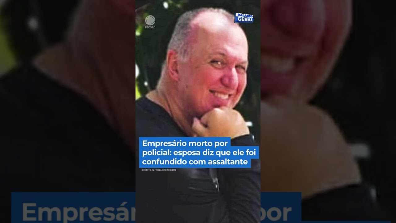 Empres&aacute;rio morto por policial: esposa diz que ele foi confundido #Balan&ccedil;oGeral #Shorts