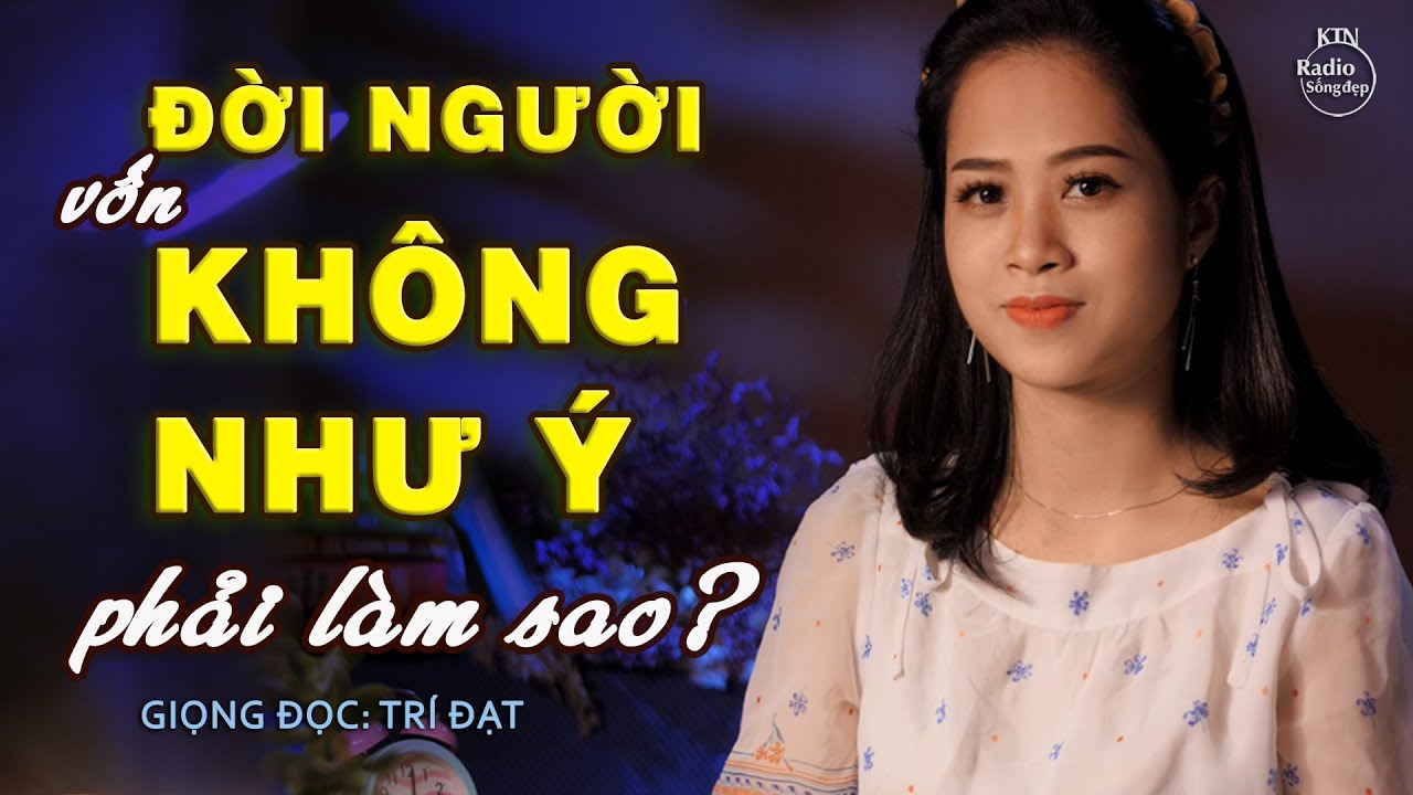 ĐỜI NGƯỜI VỐN KHÔNG NHƯ Ý, VẠN SỰ CHỈ CẦU 'MỘT NỬA' THONG DONG | NGUYÊN NGỌC | SỐNG ĐẸP RADIO