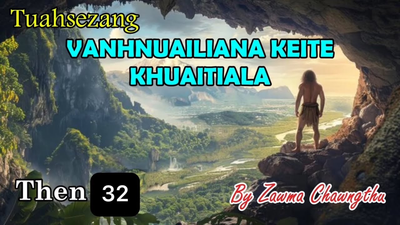 PASALTHA KHUAITIALA (Then 32) Zawma Chawngthu