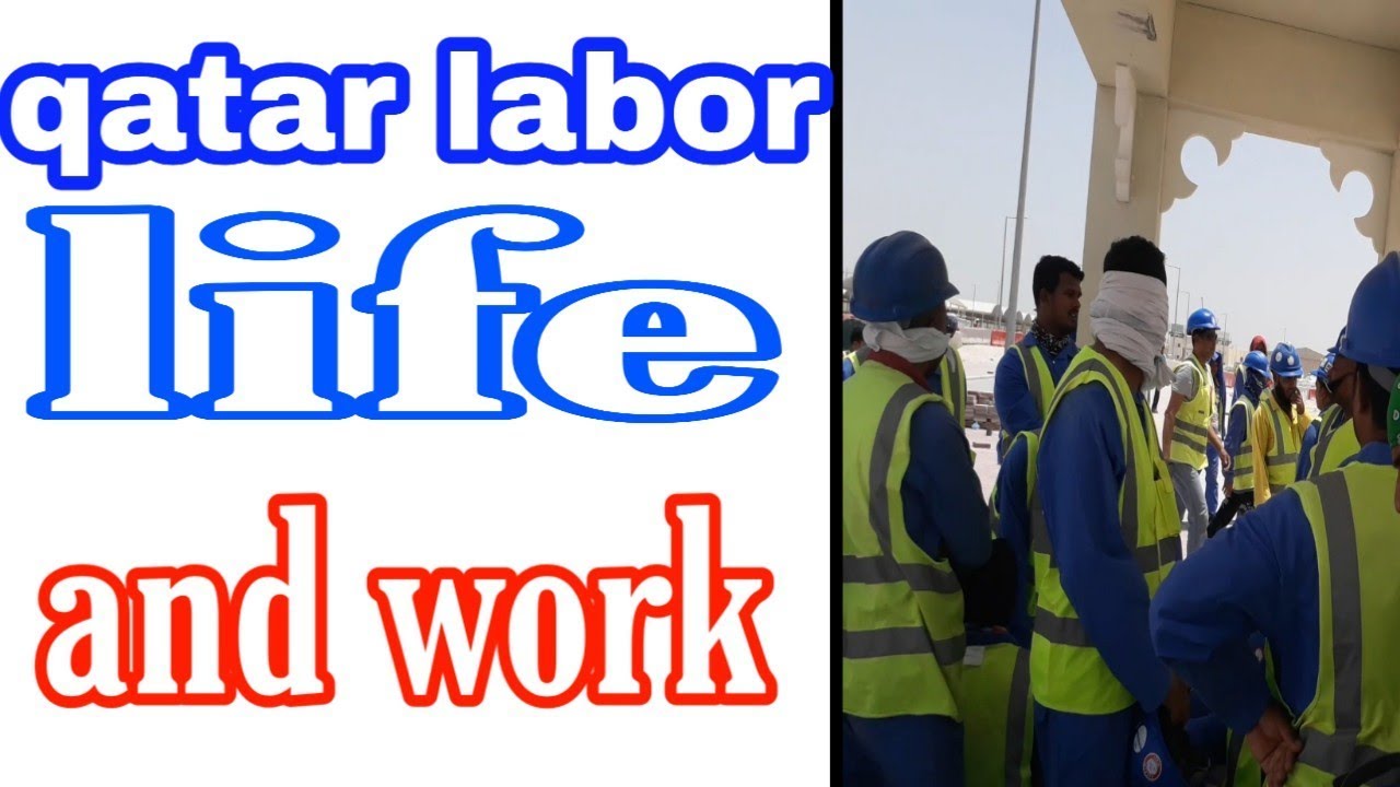 Qatar worker life // labor camp