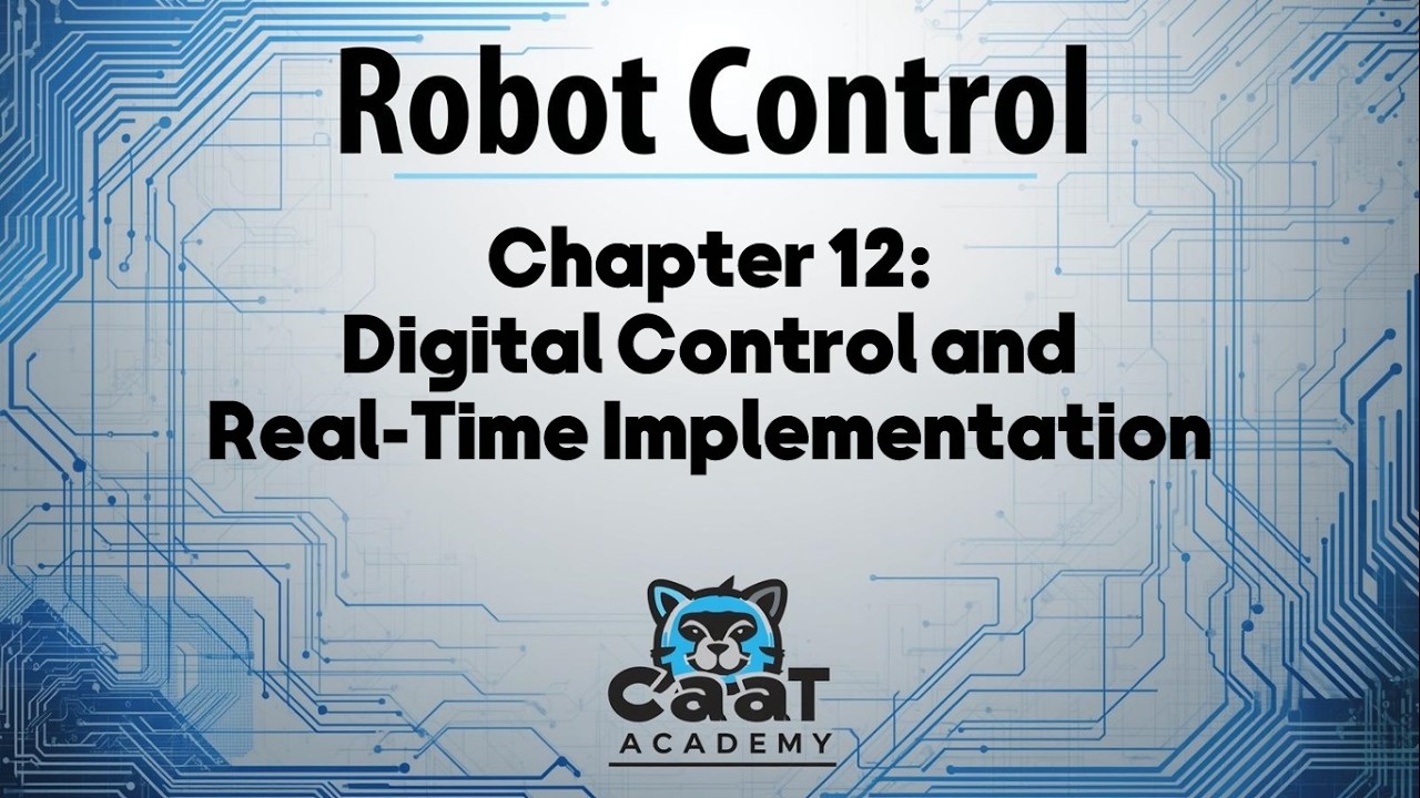 Robot Control Course | Chapter 12: Digital Control and Real-Time Implementation