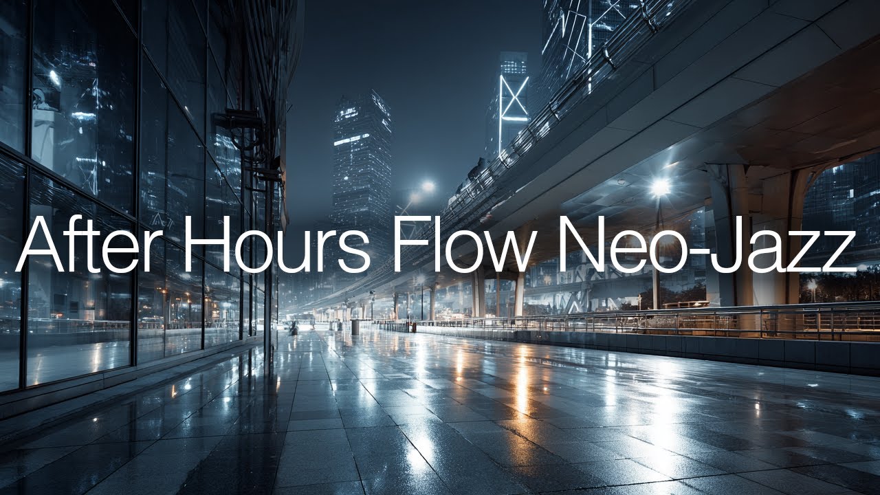 After Hours Flow Neo-Jazz – Smooth Jazz for Late Night Focus