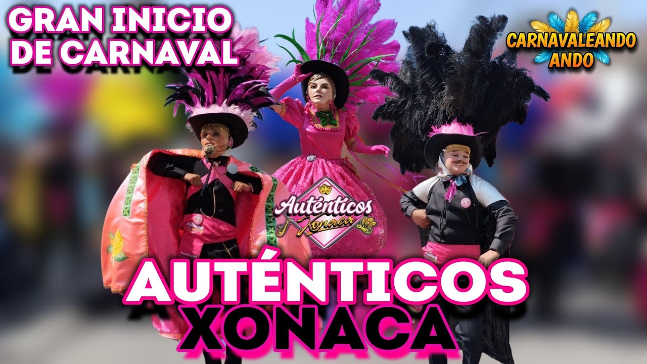 GRAN INICIO DE CARNAVAL 2026 🔥🎭 Auténticos Xonaca | Así Arranca El Carnaval 