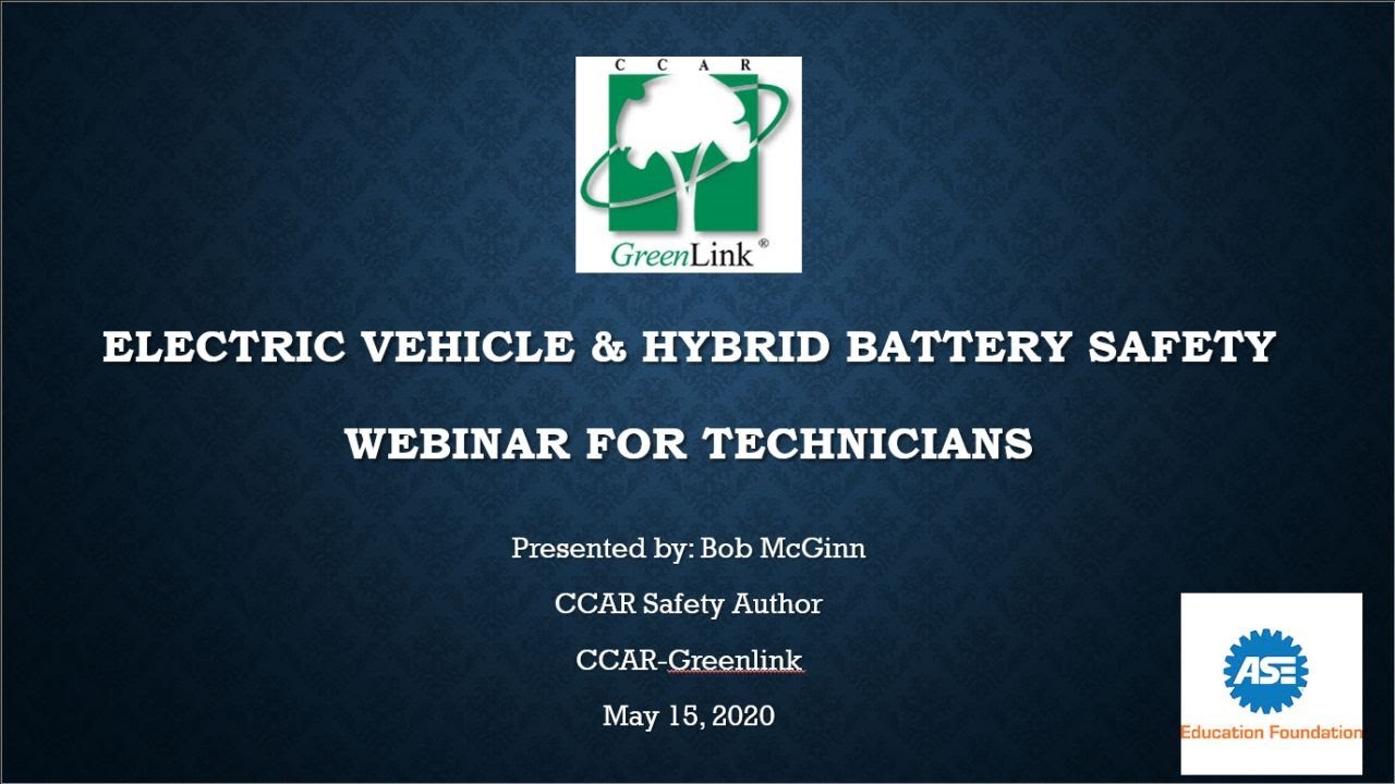 CCAR's Hybrid Electric Vehicle/Electric Vehicle Battery Safety | Webinar for Technicians | 1 Hour