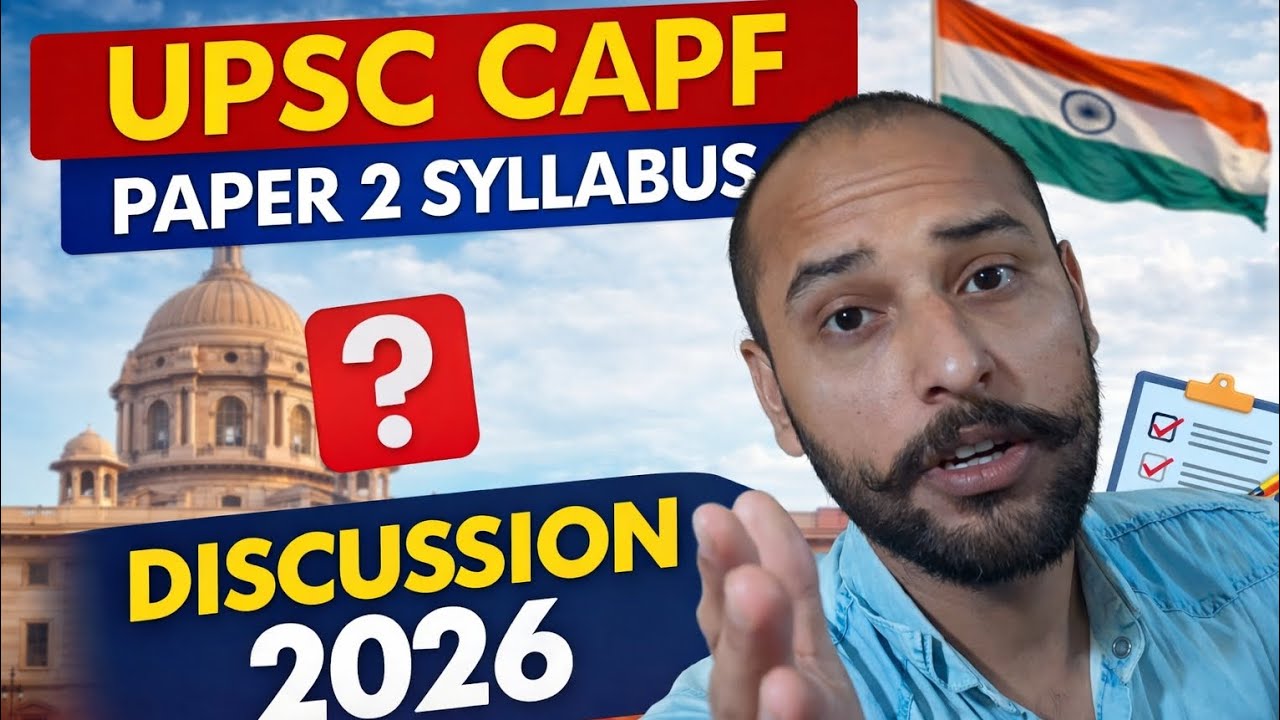 UPSC CAPF AC  PAPER COMPLETE SYLLABUS DISCUSSION 2026 | DON'T MISS THIS 