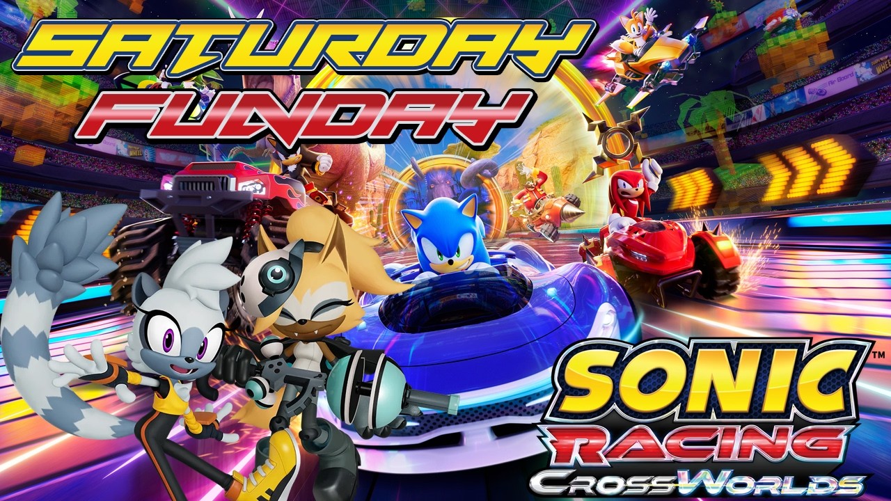 Saturday Funday: Sonic Racing CrossWorlds (Tangle & Whisper Festival)