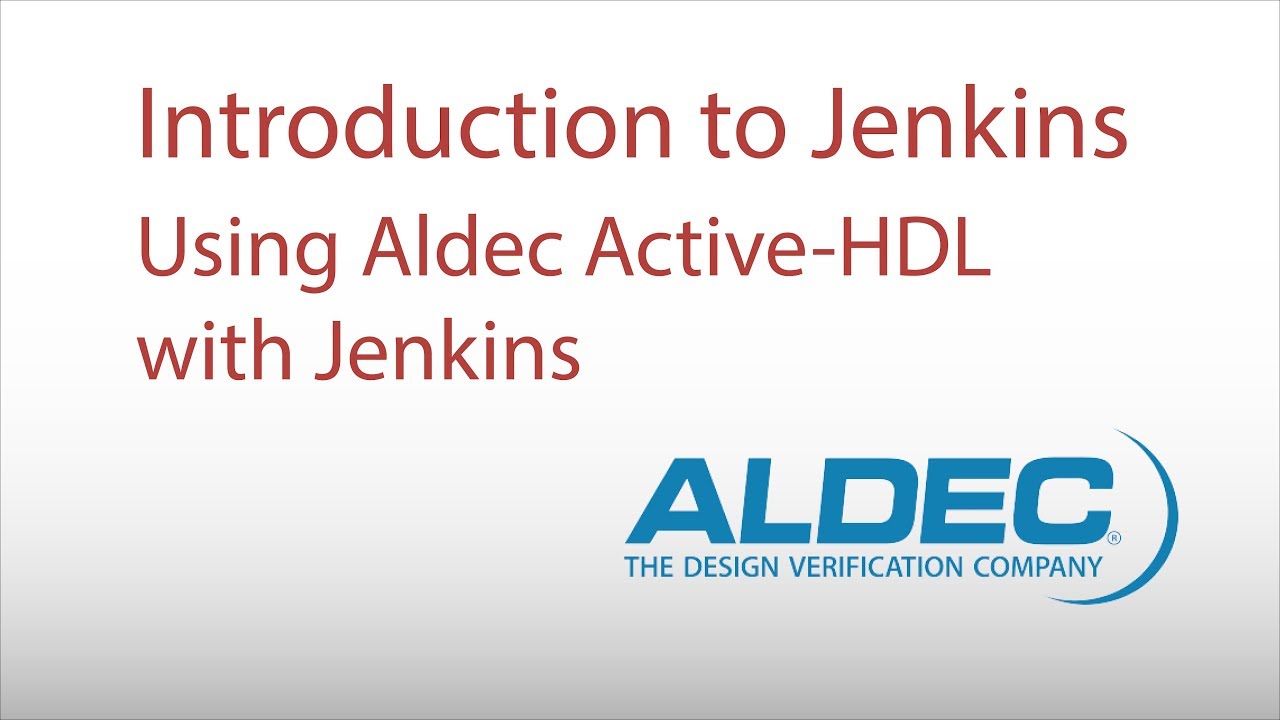Introduction to Jenkins - Using Aldec Active-HDL with Jenkins