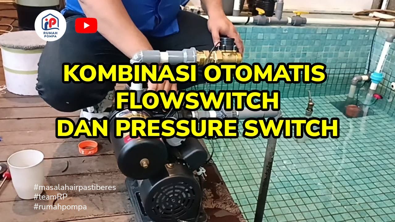 KOMBINASI OTOMATIS FLOW SWITCH DAN PRESSURE SWITCH | AMPUH ATASI CETAK CETEK