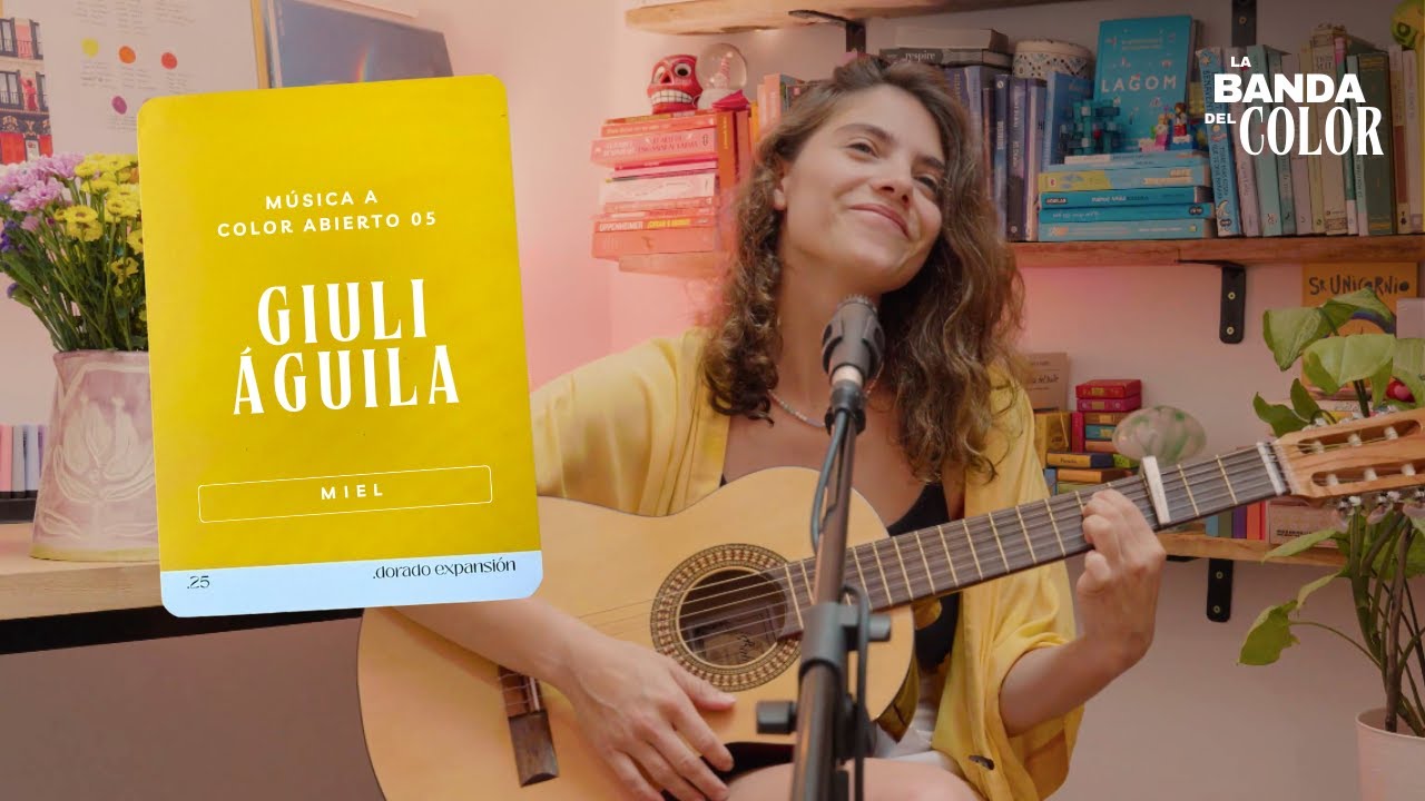 05 Giuli Águila 🍯 Miel | Música a color abierto |