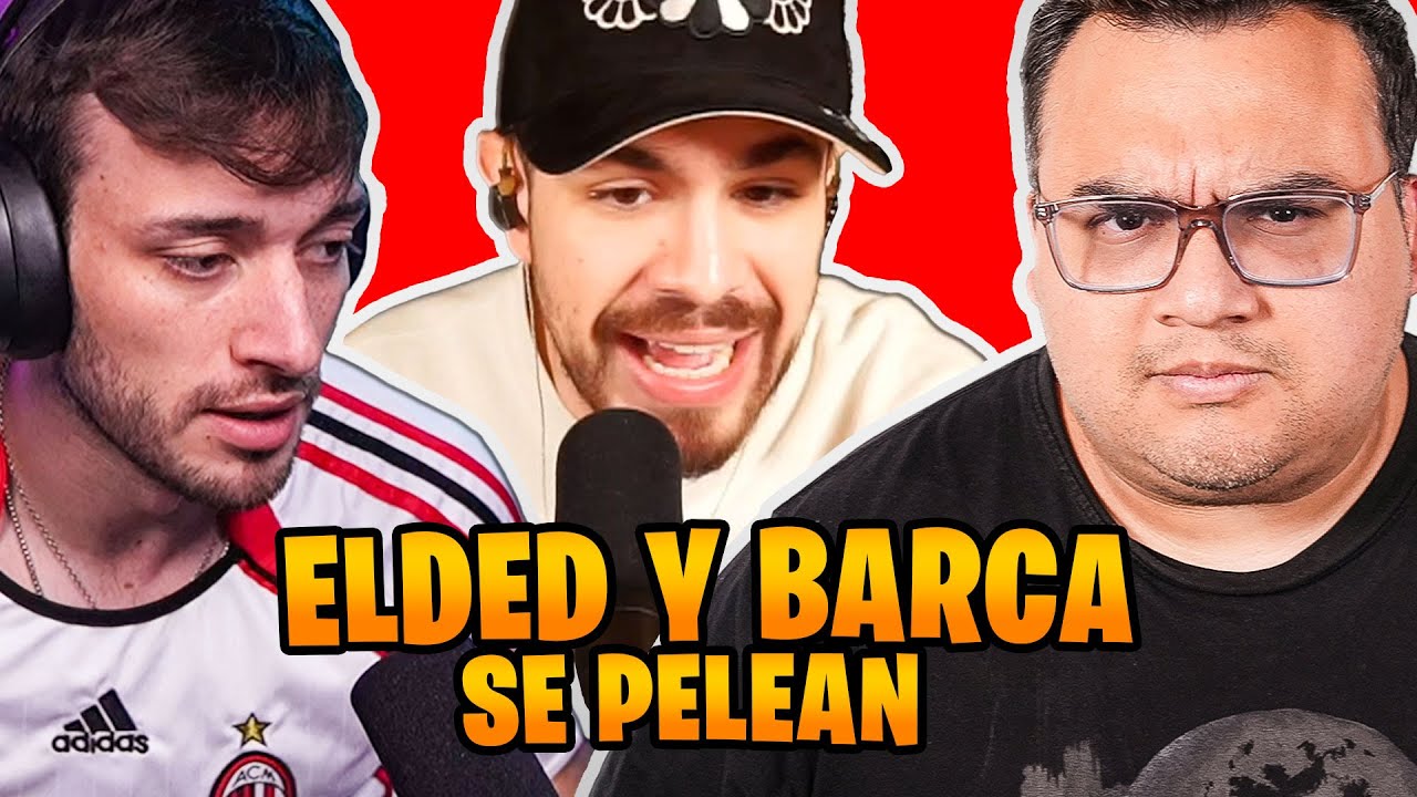 ELDED Y BARCA SE PELEAN