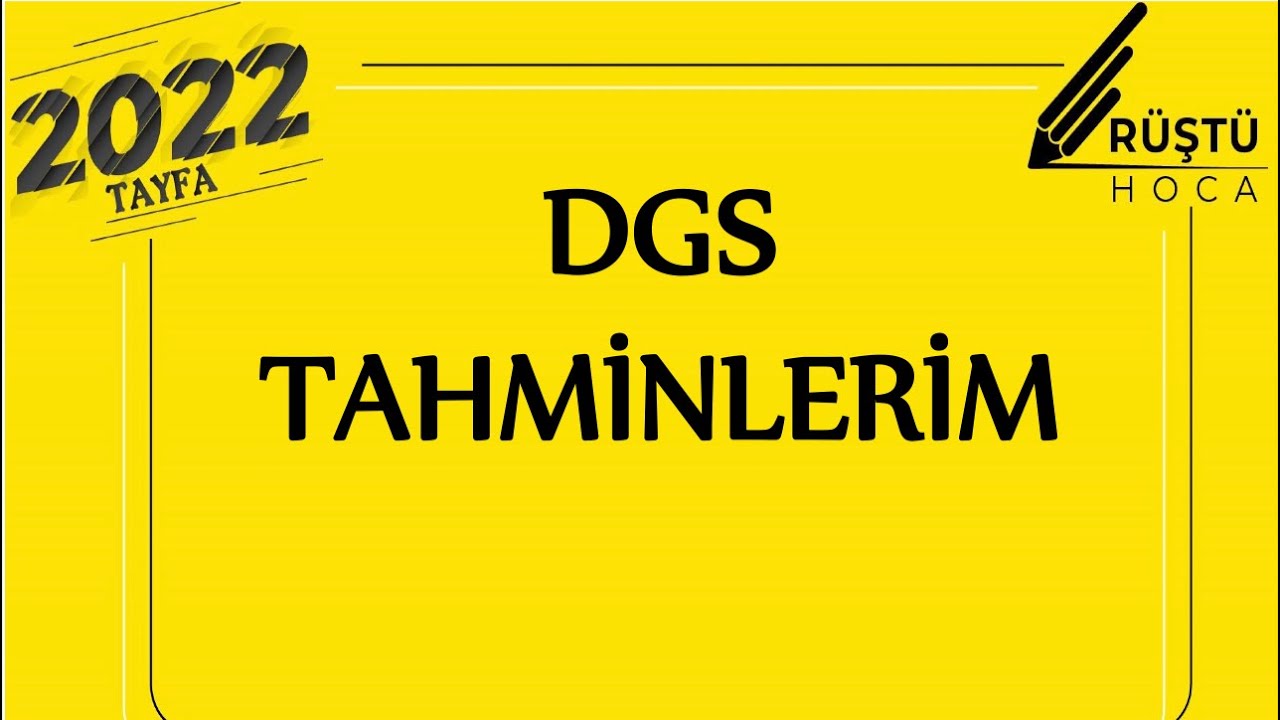 DGS TAHMİNLERİM | RÜŞTÜ HOCA