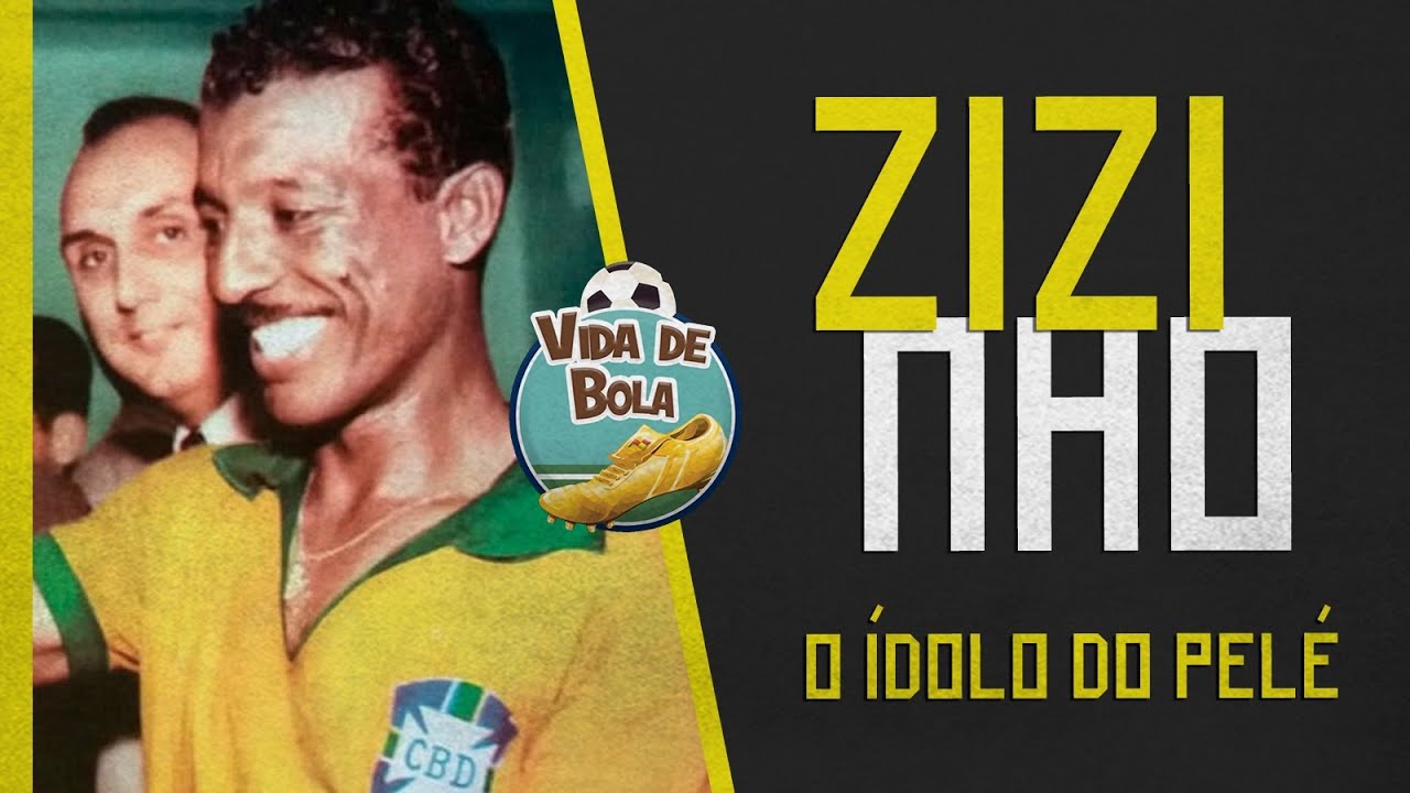 ZIZINHO: O &Iacute;DOLO DO REI PEL&Eacute; | #77 Vida de Bola