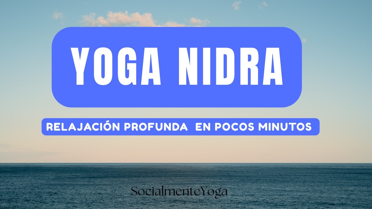 Yoga Nidra relajación profunda 10 minutos