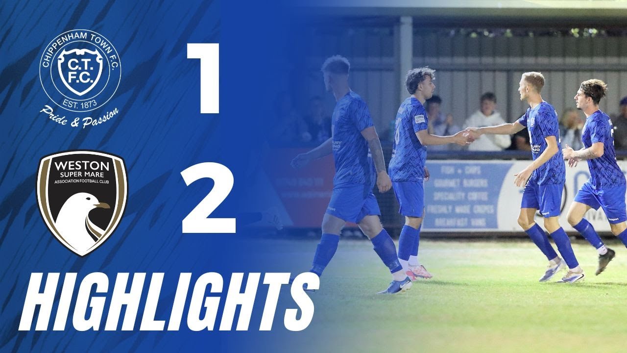 🎥 𝗠𝗮𝘁𝗰𝗵 𝗛𝗶𝗴𝗵𝗹𝗶𝗴𝗵𝘁𝘀 | Chippenham Town vs Weston-super-Mare | National League South, 19th August 2025