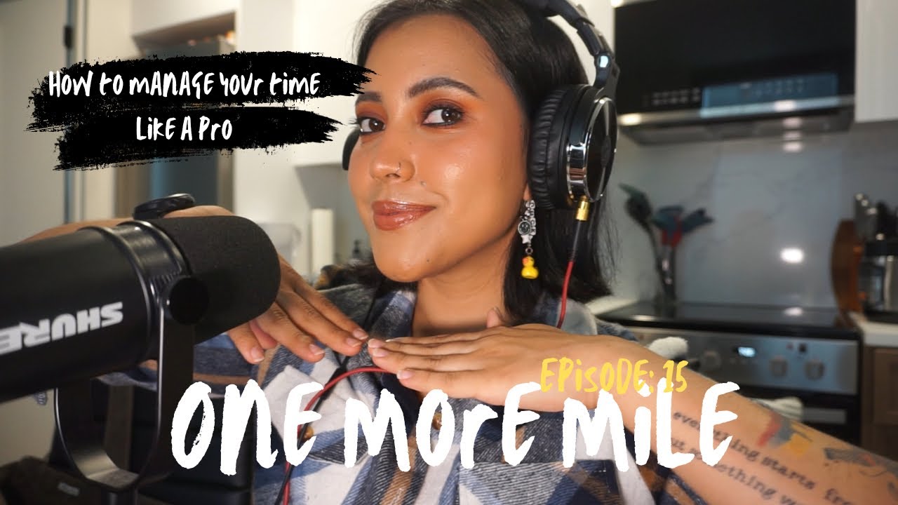 One more mile podcast with Paula Rosero Ep15: How to manage your time like a pro