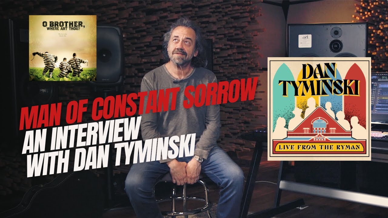 An Interview with Dan Tyminski - Man of Constant Sorrow (Live from the Ryman)