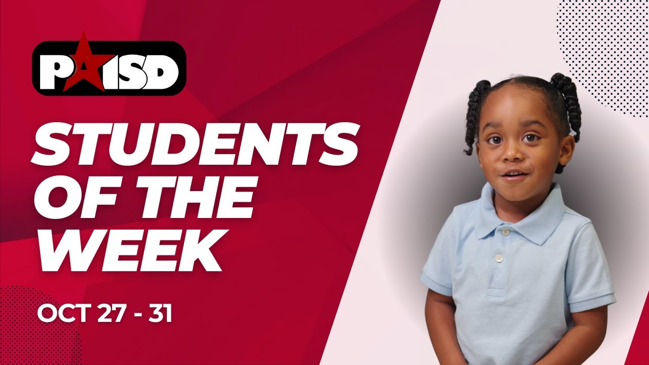 PAISD | STUDENTS OF THE WEEK OCT 27 - 31