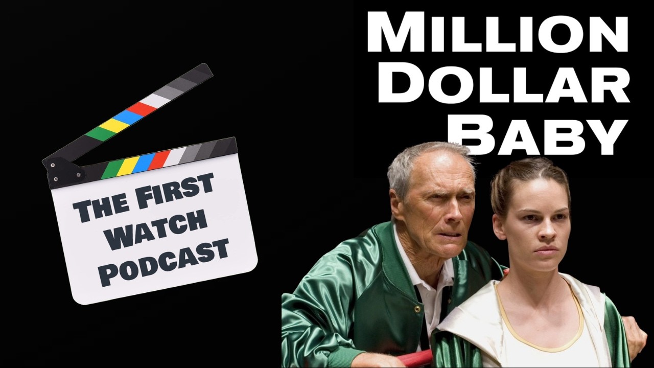 The First Watch Podcast | Million Dollar Baby W/ Seth!