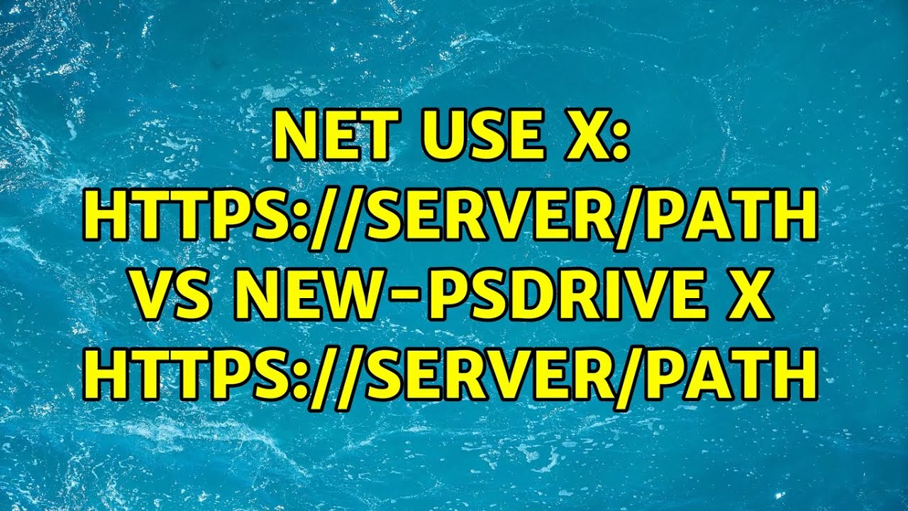 net use x: server/path vs new-psDrive x server/path