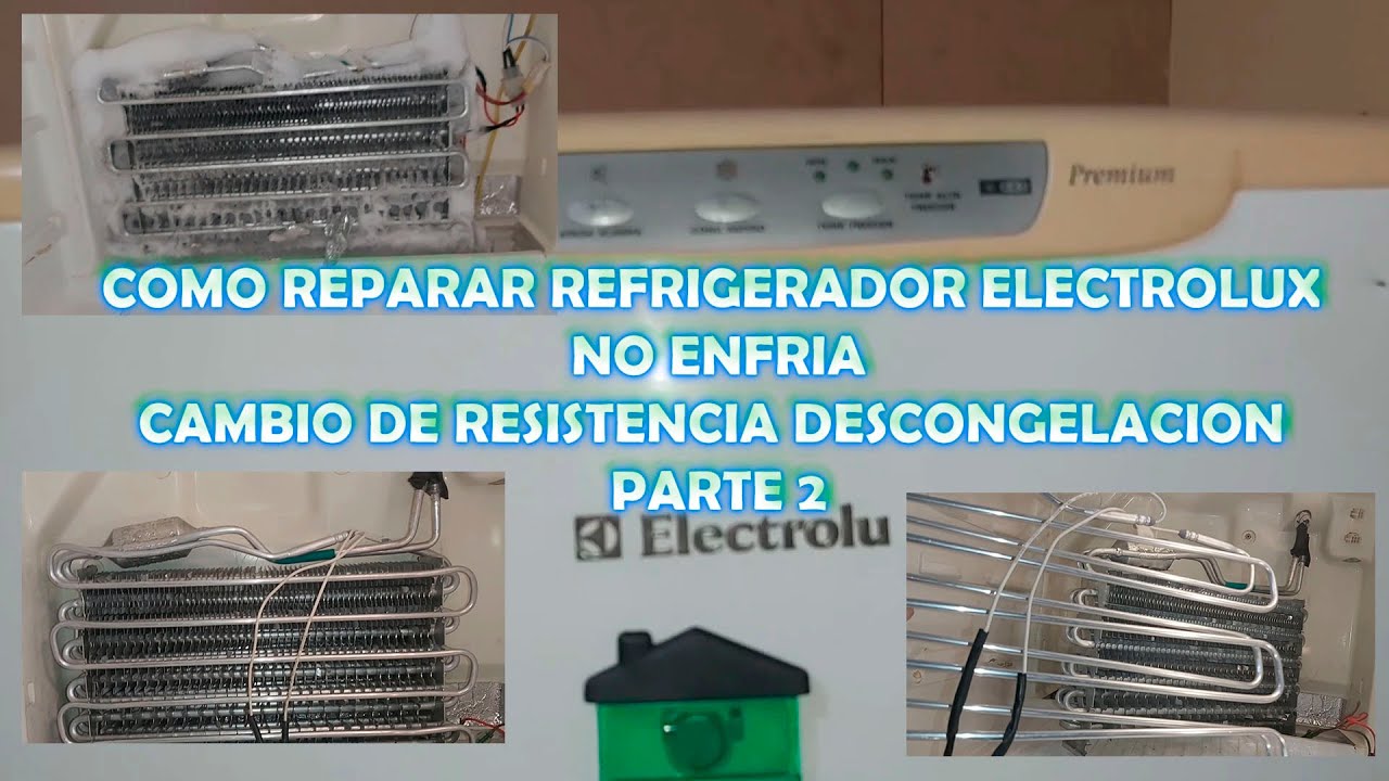 ❌ COMO CAMBIAR RESISTENCIA Y TERMISTOR DE DESCONGELACION/ REFRIGERADOR ELECTROLUX PARTE 2 ✅