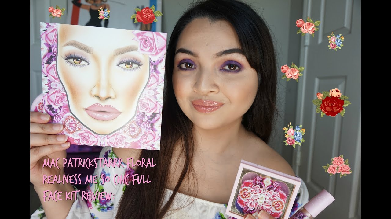 MAC x PATRICKSTARRR FLORAL REALNESS FULL FACE KIT REVIEW/ME SO CHIC