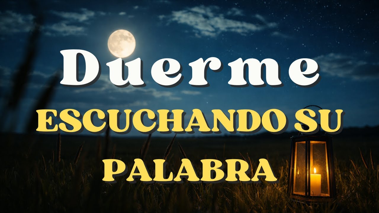 Descansa Profundamente con la Palabra de Dios | Libérate del Estrés y la Ansiedad