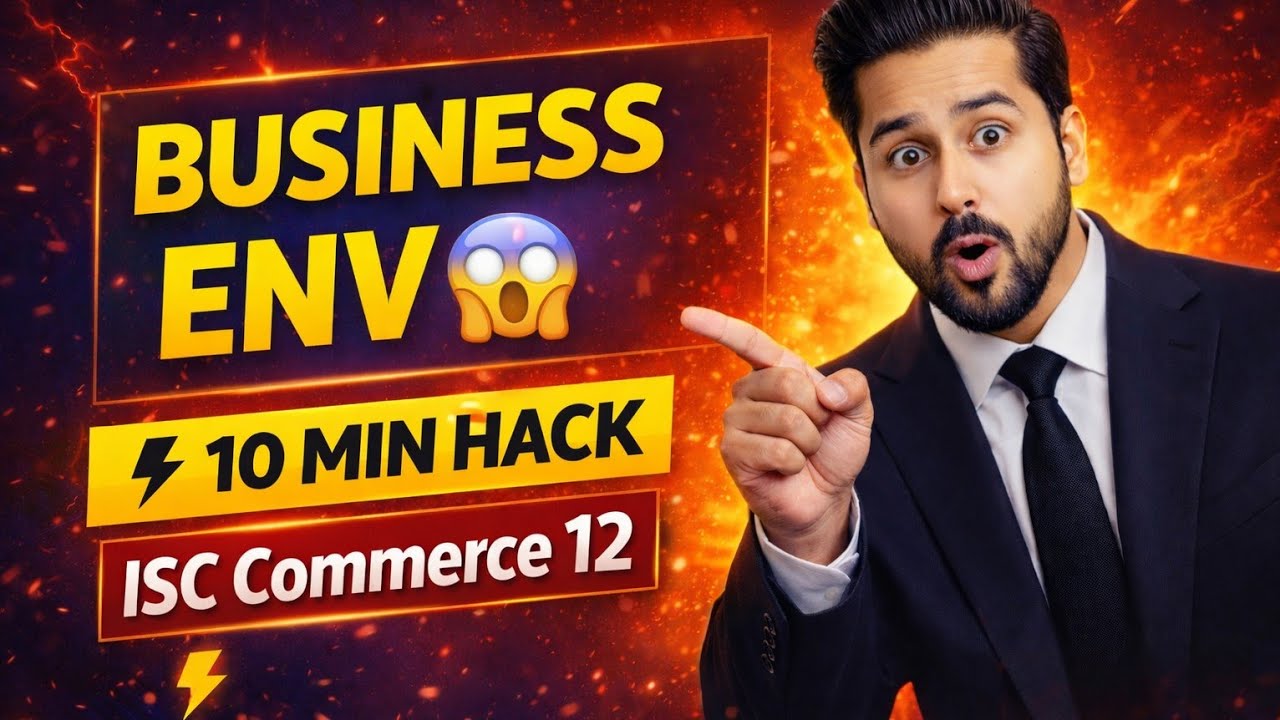 Business Environment in Just 10 Minutes | ISC Commerce Class 12 | Business Environment One shot |
