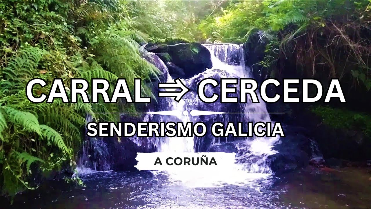 🇪🇸 🌳 Carral ⇒ Cerceda (Muíños do Batán y lago das Encrobas) #Senderismo #Galicia #España