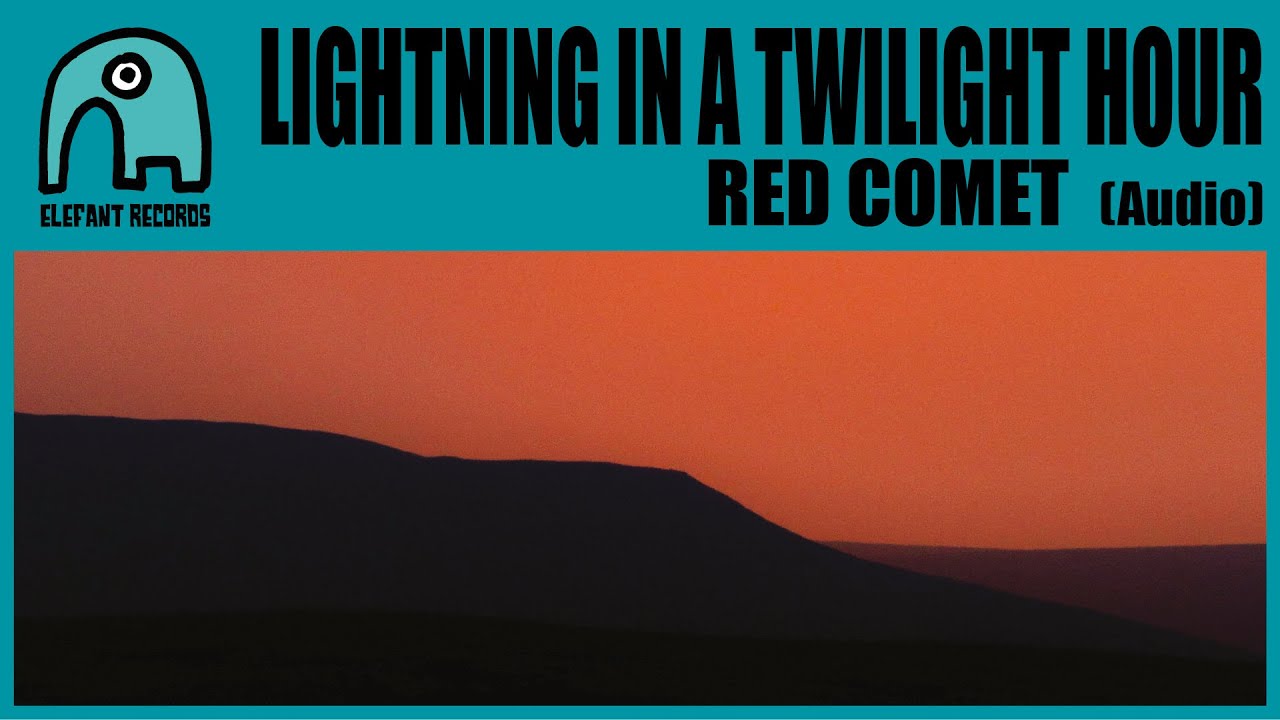 LIGHTNING IN A TWILIGHT HOUR - Red Comet [Audio]