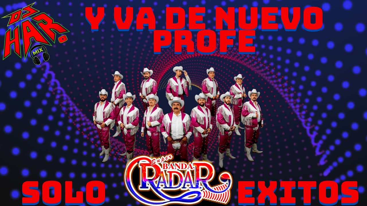 SUPER BANDA RADAR EXITOS PA' MOVER EL BOTE Y GOZAR LA VIDA DE DURANGO A COLOMBIA SUPER BANDA RADAR