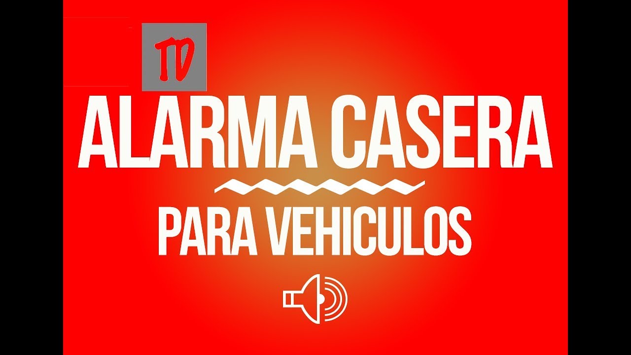 ALARMA CASERA PARA VEHICULOS!!! Inventos TavoDíaz