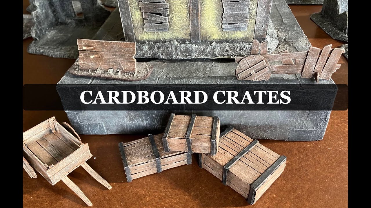 Cardboard Crates II - Bigger & Better - Fantasy Terrain - Mordheim, Warhammer Old World, and More
