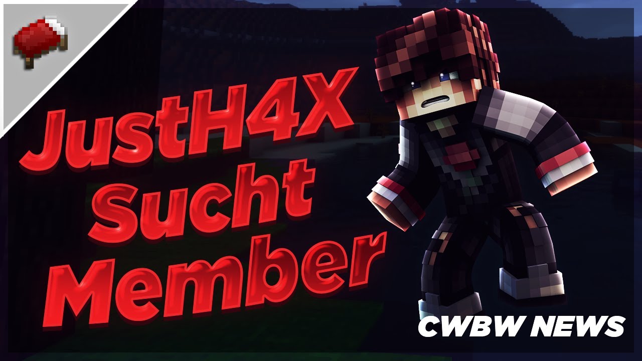 justH4X sucht Member! | CWBW News #05