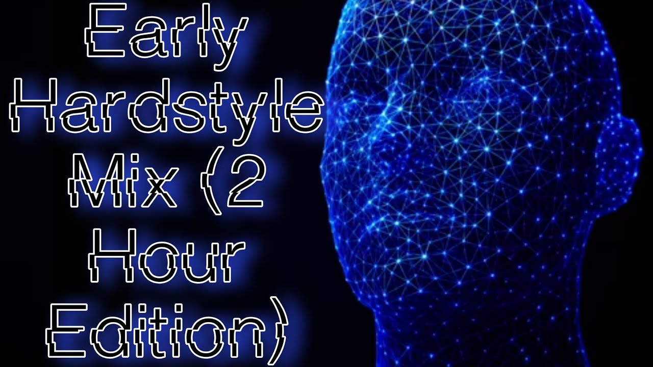 EARLY HARDSTYLE MIX VOL. 1 - 2 Hour Edition |