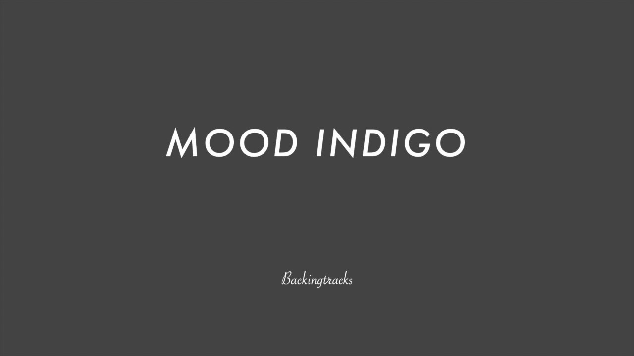 MOOD INDIGO chord progression - Backing Track