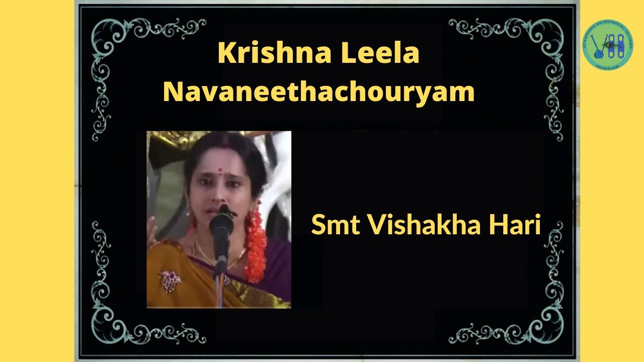 Krishna Leela - Navaneethachouryam l Smt Vishakha Hari l Sangeetha Upanyasam